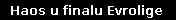 Haos u finalu Evrolige