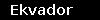Ekvador