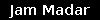 Jam Madar