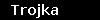 Trojka